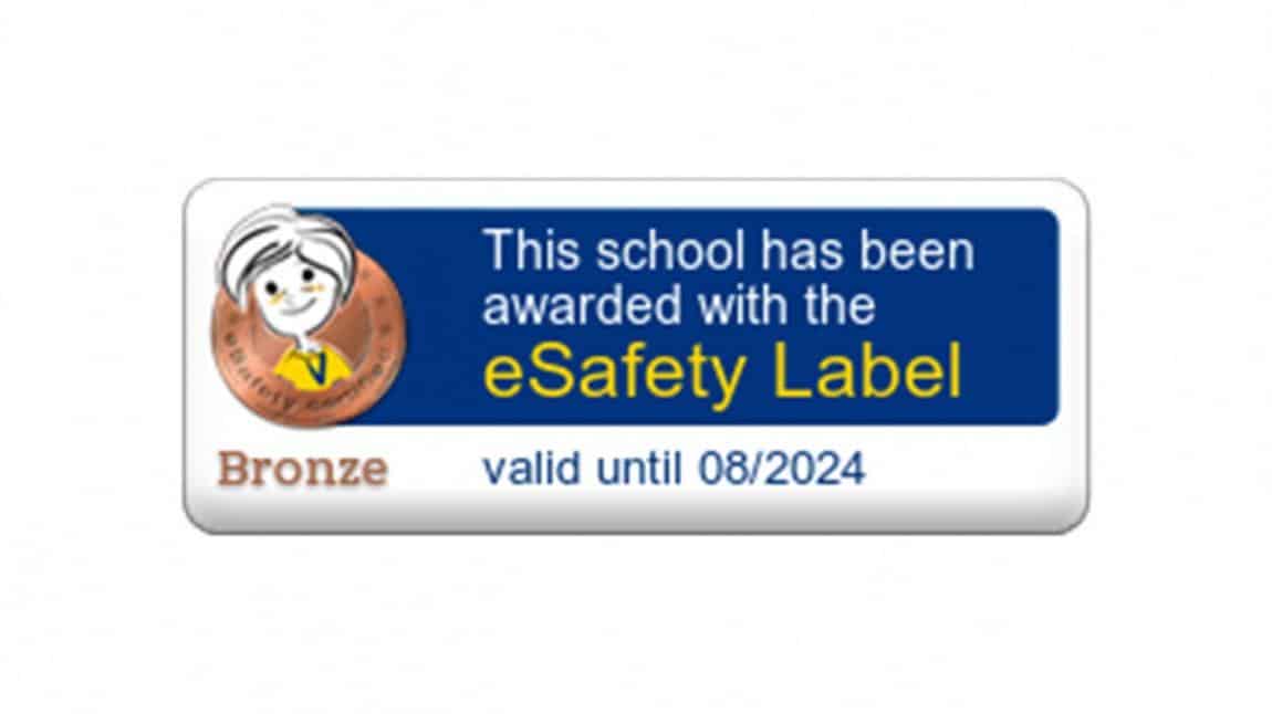 eSafety Bronze Label (eGüvenlik Bronz Etiket) Almaya Hak Kazandık 